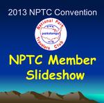 2013 NPTC Convention - Member Slideshow